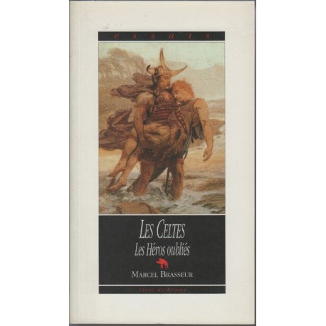Les Celtes. Les Héros oubliés