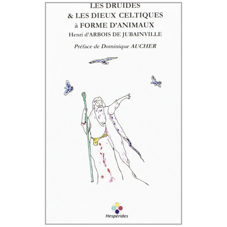 Les Druides et les Dieux Celtiques a Forme d'Animaux