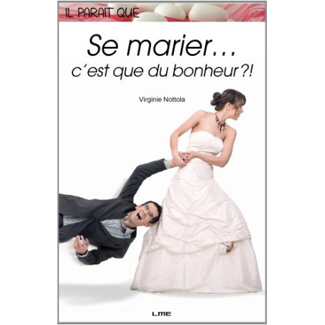 Il parait que se marier c'est que du bonheur