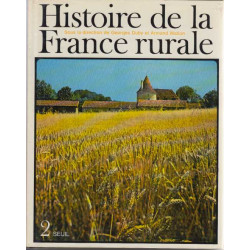 Histoire de la France rurale tome 2 l'age classique des paysans...