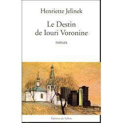 Le Destin de Iouri Voronine - Grand Prix du Roman de l'Académie...
