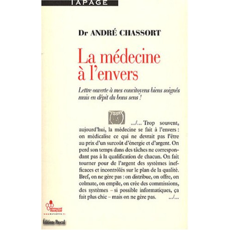 La médecine à l'envers : Lettre ouverte à mes concitoyens bien...