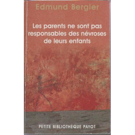 Les parents ne sont pas responsables des névroses de leurs enfants