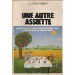 Une autre assiette : conseils pratiques pour une alimentation...