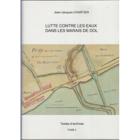 Lutte contre les eaux dans les marais de Dol de 1558 à la creation...