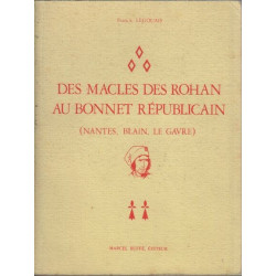 Des macles des rohan au bonnet republicain ( Nantes Blain Le Gavre )