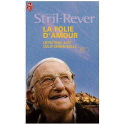 La folie d'amour : Entretiens avec Soeur Emmanuelle