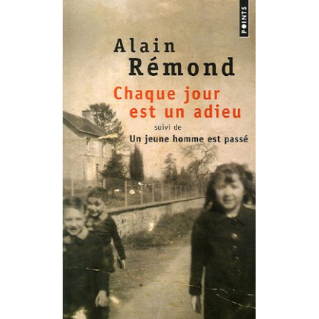 Chaque jour est un adieu : Suivi de Un jeune homme est passé