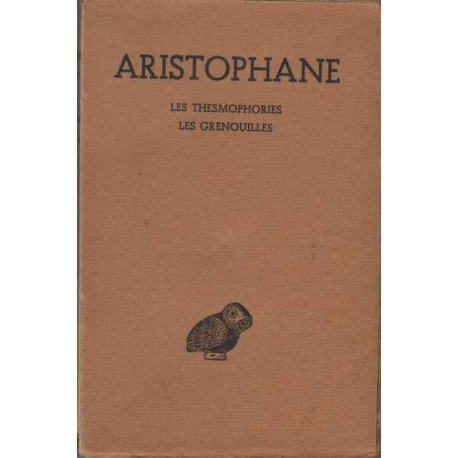 Les thesmophories les grenouilles ( tome VI)