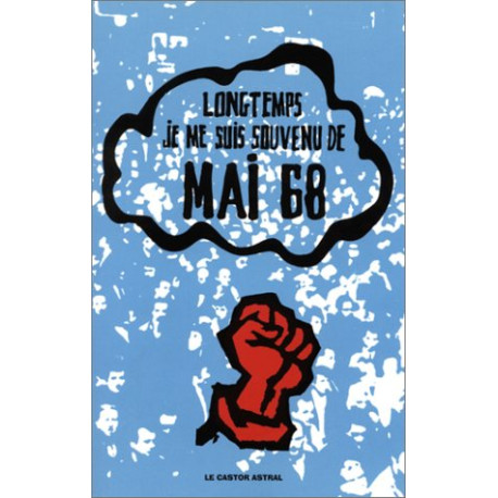 Longtemps je me suis souvenu de mai 68