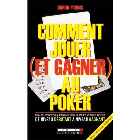 Comment jouer (et gagner) au poker