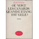 Ou vont les canards quand l'etang est gele