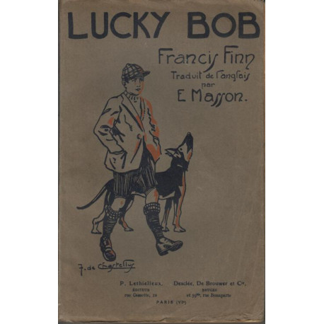 Lucky Bob. Traduit de l'anglais par E. Masson