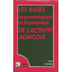Les Bases Economiques Et Humaines De L'Activite Agricole. 3eme Edition