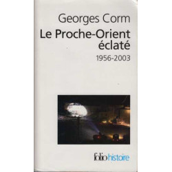 Le Proche-Orient éclaté : 1956-2006
