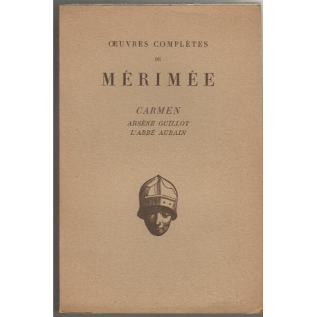 Oeuvres complètes : carmen - arsène guillot - l'abbé aubain