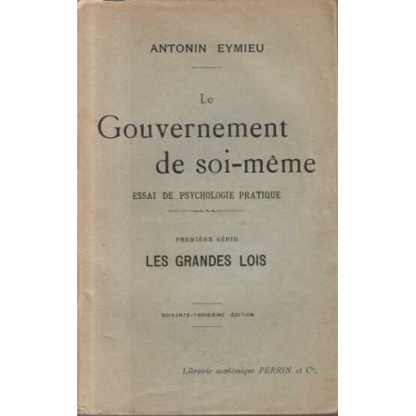LE GOUVERNEMENT DE SOI-MEME ESSAI DE PSYCHOLOGIE PRATIQUE PREMIERE...