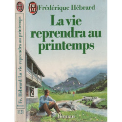 La vie reprendra au printemps