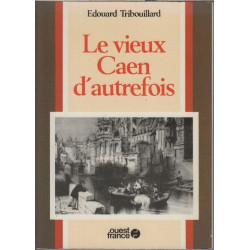 Le vieux caen d'autrefois