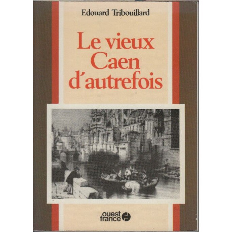 Le vieux caen d'autrefois