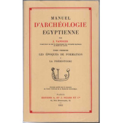 Manuel d'archéologie égyptienne tome 1 : Les Epoques de formation...
