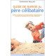 Guide de survie du père célibataire