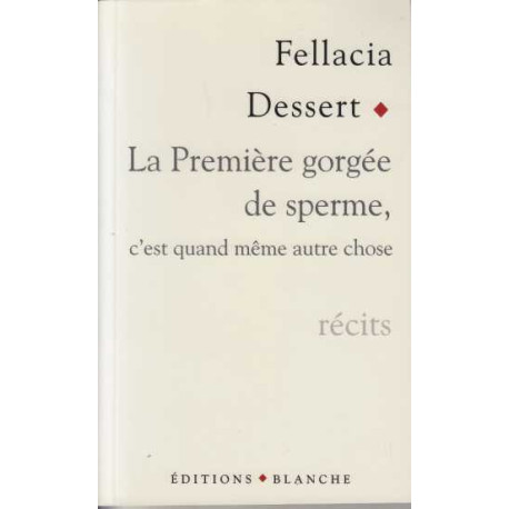 La première gorgée de sperme c'est quand même autre chose