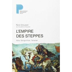 L'Empire des steppes : Attila Gengis-Khan Tamerlan