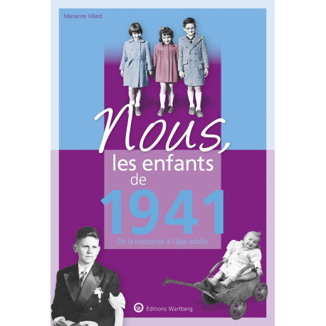 Nous les enfants de 1941: De la naissance à l'âge adulte