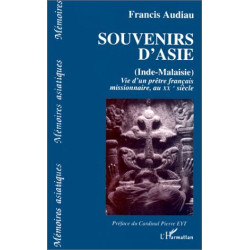 Souvenirs d'Asie: Inde et Malaisie : vie d'un prêtre français...