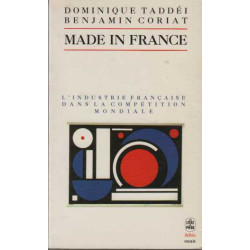 Made in France. L'industrie française dans la compétition mondiale
