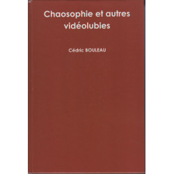 Chaosophie et autres videolubies