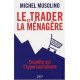 Le trader et la ménagère : Enquête sur l'hypercapitalisme