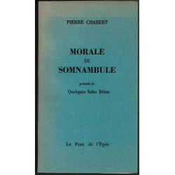 Morale du somnambule Précédé de quelques sales betes