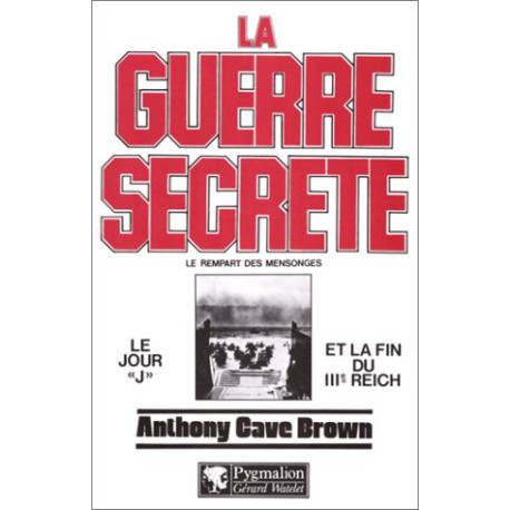La Guerre Secrete le rempart des mensonges origine des moyens...