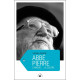 Abbé Pierre : L'amour... la colère