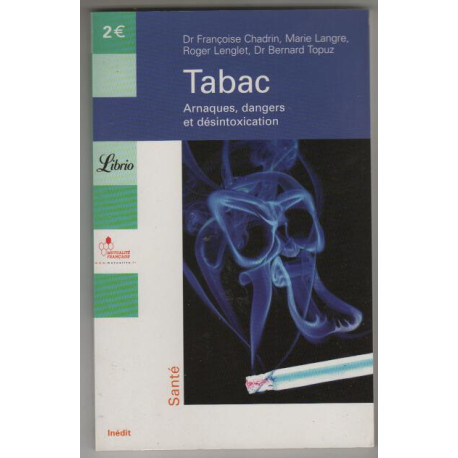 Tabac : Arnaques dangers et désintoxication