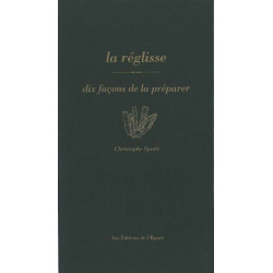 La Réglisse dix façons de la préparer