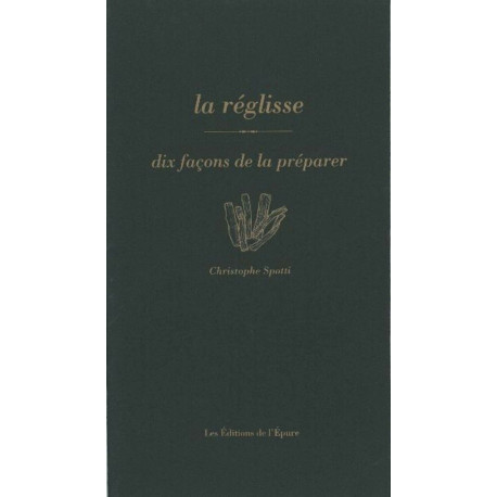La Réglisse dix façons de la préparer
