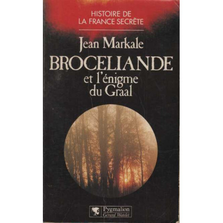 Brocéliande et l'énigme du Graal