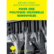 Pour une politique culturelle renouvelée