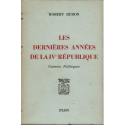 Les dernieres annees de la iv republique carnets politiques