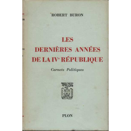 Les dernieres annees de la iv republique carnets politiques