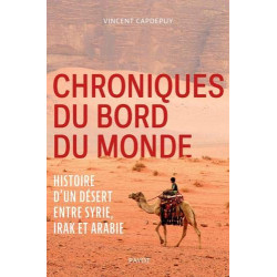 Chroniques du bord du monde: Histoire d'un désert entre Syrie Irak...
