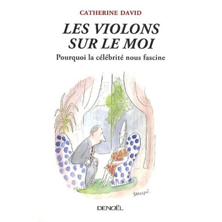 Les Violons sur le Moi : Pourquoi la célébrité nous fascine