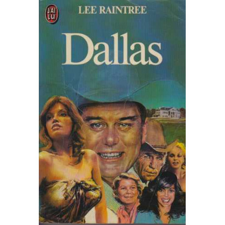 Dallas : d'après la série télévisée de David Jacobs