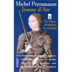 Jeanne d'Arc. Et Dieu donnera la victoire