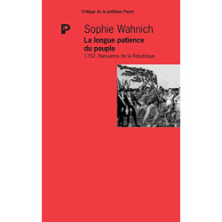 La longue patience du peuple : 1792 naissance de la République