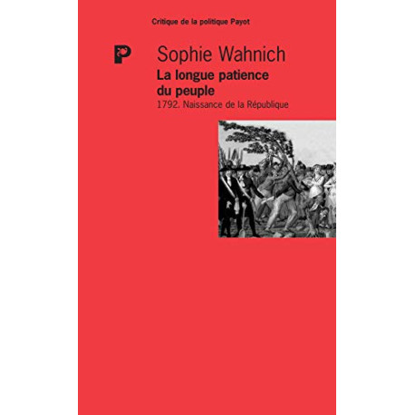 La longue patience du peuple : 1792 naissance de la République