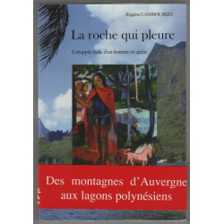 La roche qui pleure echappee belle d'un homme en quete
